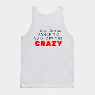 i ballroom dance to burn off the crazy Black red Glitchy Tank Top